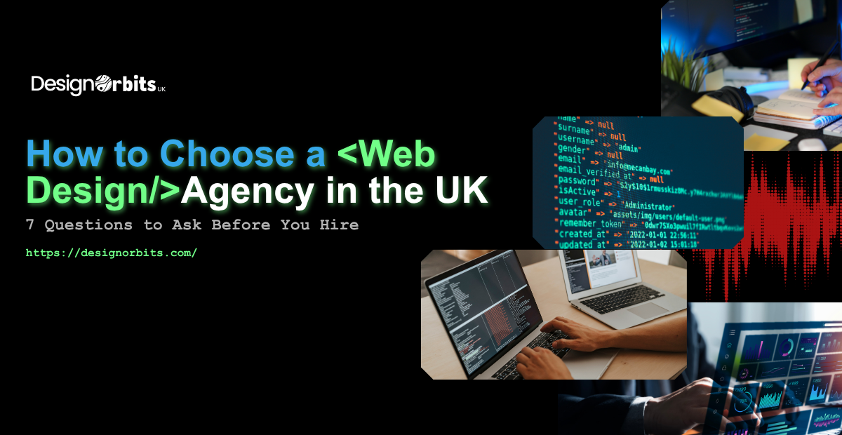 How to Choose a Web Design Agency UK: 7 Questions to Ask Before You Hire