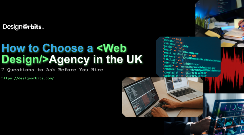 How to Choose a Web Design Agency UK: 7 Questions to Ask Before You Hire