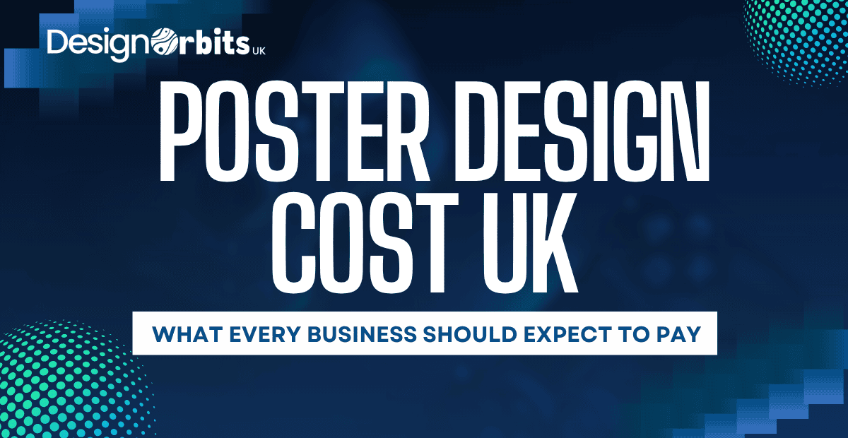 Poster Design Cost UK 2026: What Every Business Should Expect to Pay